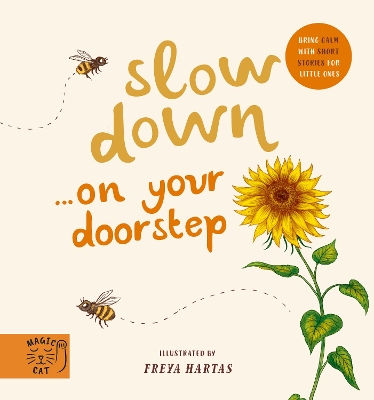 Slow Down… Discover Nature on Your Doorstep: Bring calm to Baby's world with 6 mindful nature moments by Freya Hartas