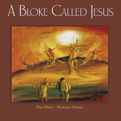 A Bloke Called Jesus by Kevin Charles Hart