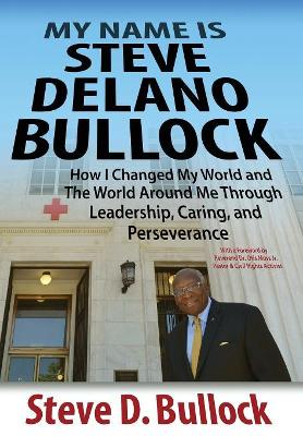 My Name Is Steve Delano Bullock by Steve D Bullock