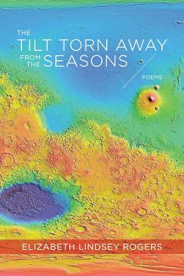 The Tilt Torn Away from the Seasons – Poems book