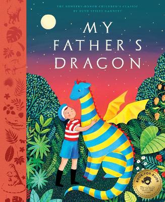 My Father's Dragon: A Deluxe Illustrated Edition of the Beloved Newbery-Honor Classic book