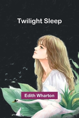 Twilight sleep by Edith Wharton