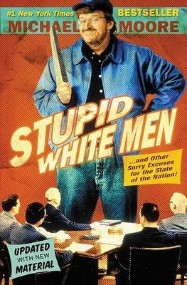 Stupid White Men by Michael Moore