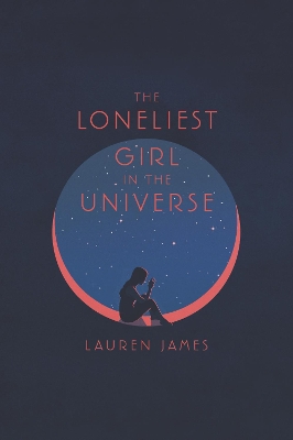 The Loneliest Girl in the Universe by Lauren James