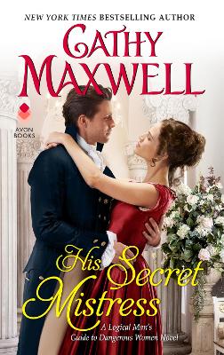 His Secret Mistress: A Logical Man's Guide to Dangerous Women Novel by Cathy Maxwell