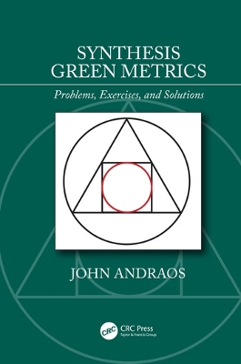 Synthesis Green Metrics: Problems, Exercises, and Solutions book