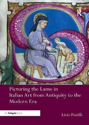 Picturing the Lame in Italian Art from Antiquity to the Modern Era book