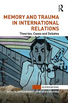 Memory and Trauma in International Relations by Erica Resende