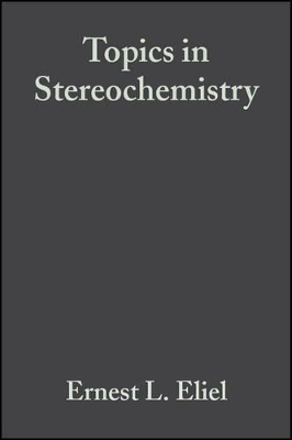 Topics in Stereochemistry by Ernest L. Eliel