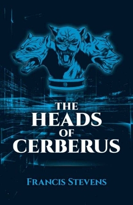 Heads of Cerberus by Francis Stevens