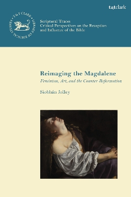 Reimaging the Magdalene: Feminism, Art, and the Counter-Reformation book