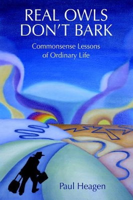 Real Owls Don't Bark: Commonsense Lessons of Ordinary Life book