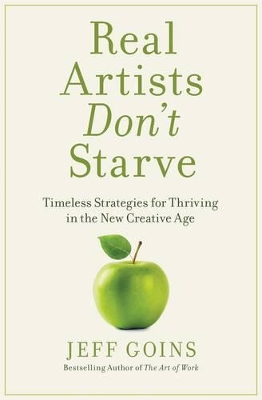 Real Artists Don't Starve by Jeff Goins