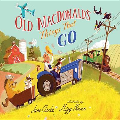 Old MacDonald's Things That Go by Jane Clarke
