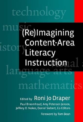 (Re)Imagining Content-Area Literacy Instruction by Roni Jo Draper