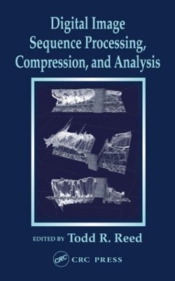 Digital Image Sequence Processing: Compression and Analysis book