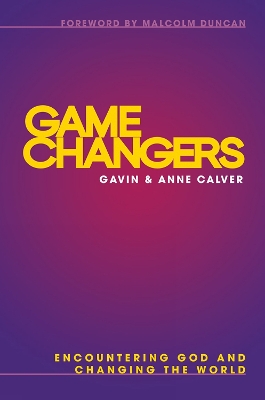 Game Changers: Encountering God and Changing the World book