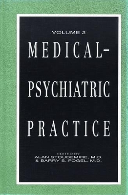 Medical-Psychiatric Practice by G. Alan Stoudemire