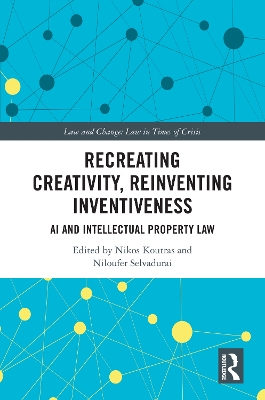 Recreating Creativity, Reinventing Inventiveness: AI and Intellectual Property Law book