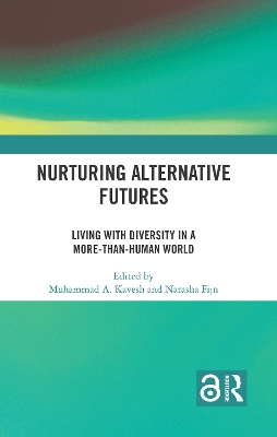 Nurturing Alternative Futures: Living with Diversity in a More-than-Human World by Muhammad Kavesh