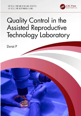 Quality Control in the Assisted Reproductive Technology Laboratory by Durai P
