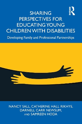 Sharing Perspectives for Educating Young Children with Disabilities: Developing Family and Professional Partnerships book