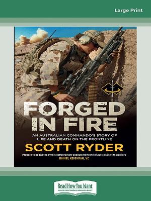 Forged in Fire: An Australian commando's story of life and death on the frontline by Scott Ryder