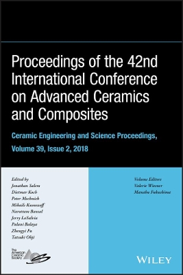 Proceedings of the 42nd International Conference on Advanced Ceramics and Composites, Volume 39, Issue 2 book