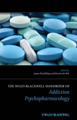 Wiley-Blackwell Handbook of Addiction Psychopharmacology by James MacKillop