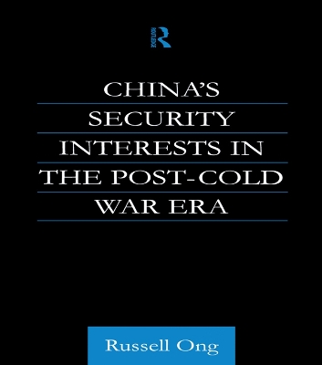 China's Security Interests in the Post-Cold War Era by Russell Ong