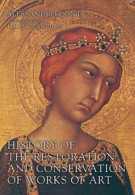 History of the Restoration and Conservation of Works of Art by Alessandro Conti