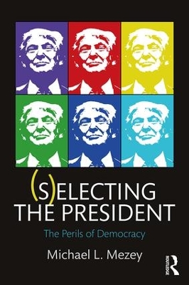 (S)electing the President by Michael L. Mezey