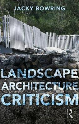 Landscape Architecture Criticism by Jacky Dr. Bowring