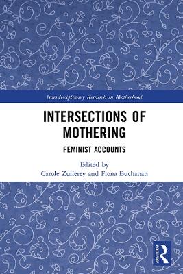 Intersections of Mothering: Feminist Accounts by Carole Zufferey