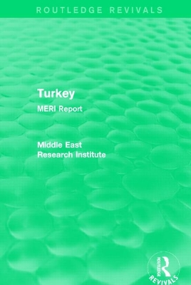 Turkey (Routledge Revival): MERI Report by Middle East Research Institute
