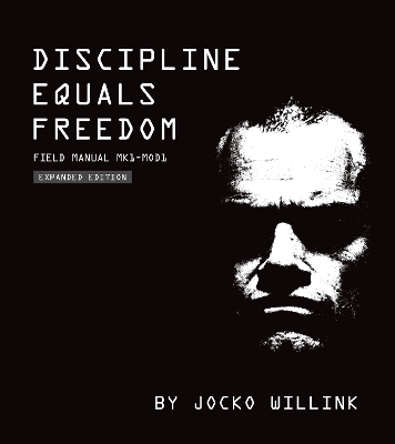 Discipline Equals Freedom: Field Manual: Mk1 MOD1 by Jocko Willink