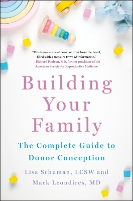 Building Your Family: The Complete Guide to Donor Conception book