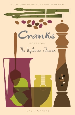 Cranks Recipe Book: The Vegetarian Classics by David Canter