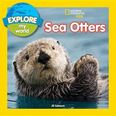 Explore My World Sea Otters book