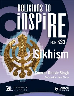 Religions to InspiRE for KS3: Sikhism Pupil's Book book