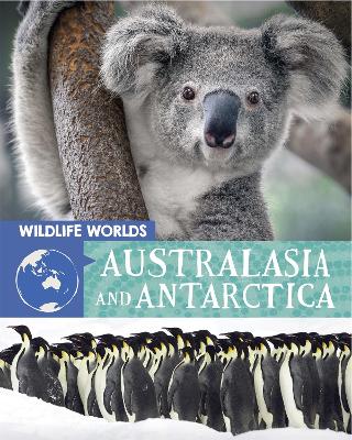 Wildlife Worlds: Australasia and Antarctica by Tim Harris