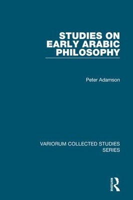 Studies on Early Arabic Philosophy by Peter Adamson