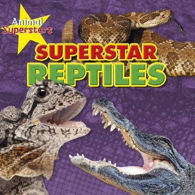 Reptile Superstars by Louise Spilsbury