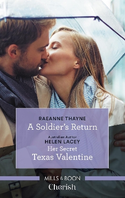 A Soldier's Return/Her Secret Texas Valentine by Helen Lacey