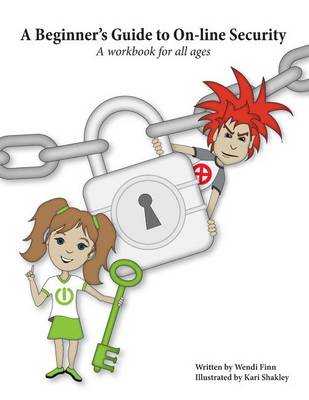 A Beginner's Guide to On-line Security: A workbook for all ages book