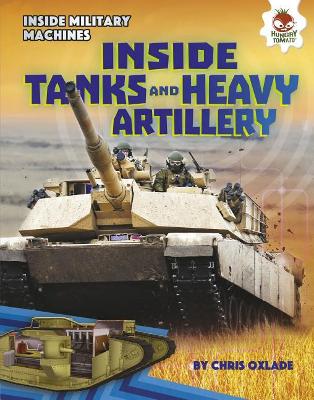 Inside Tanks and Heavy Artillery by Chris Oxlade