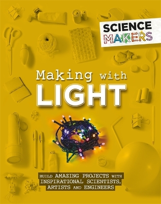 Science Makers: Making with Light book