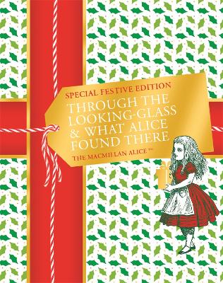 Through the Looking-glass and What Alice Found There Festive Edition by Lewis Carroll