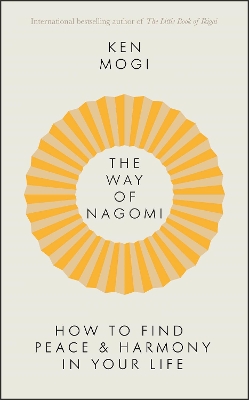 The Way of Nagomi: Live more harmoniously the Japanese way book