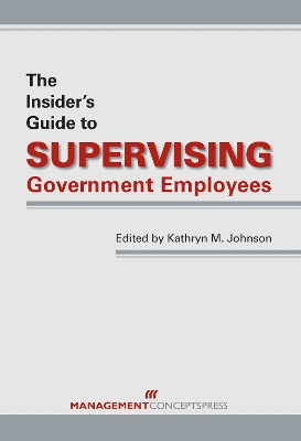 Insider's Guide To Supervising Government Employees book